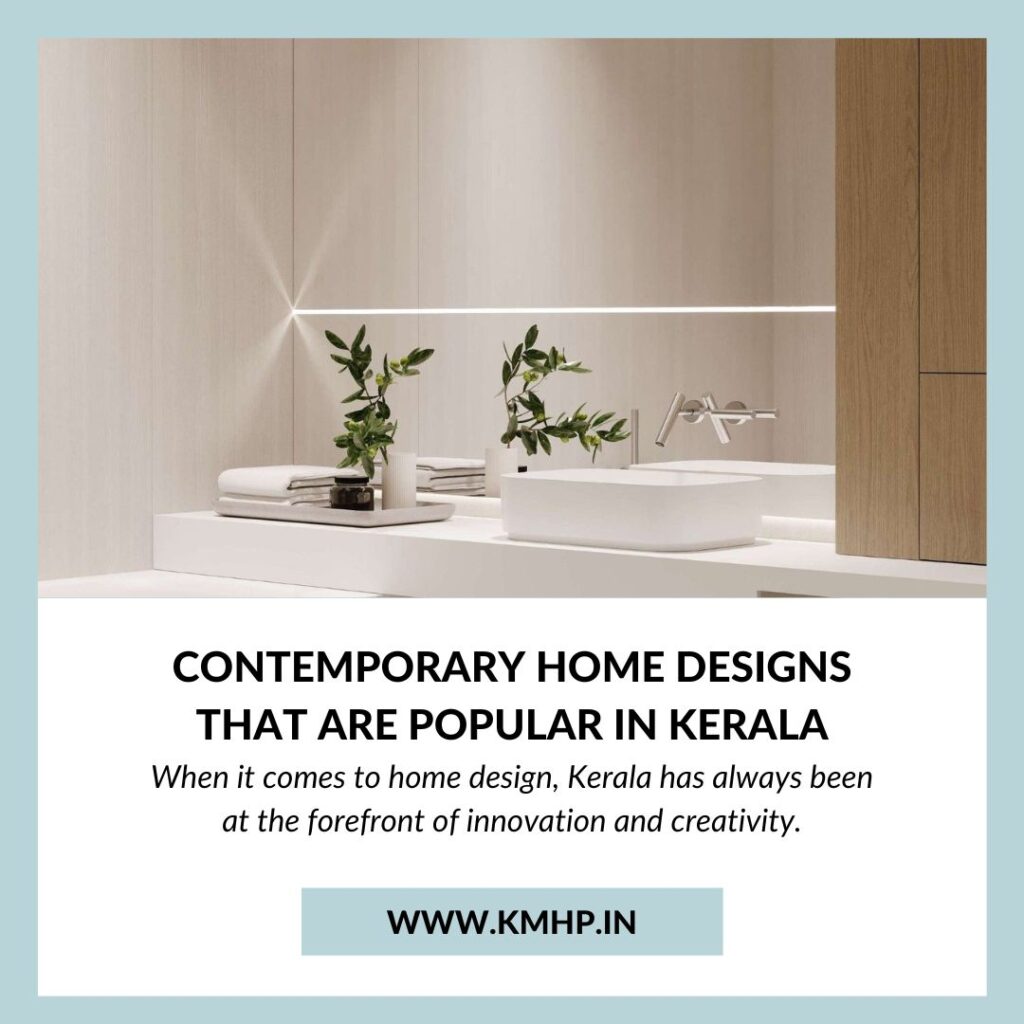 Contemporary home designs that are popular in Kerala