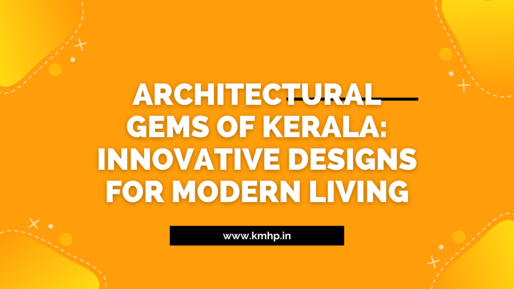 Architectural-Gems-of-Kerala-Innovative-Designs-for-Modern-Living