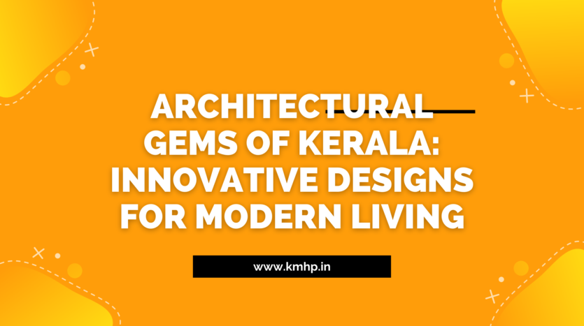 Architectural-Gems-of-Kerala-Innovative-Designs-for-Modern-Living