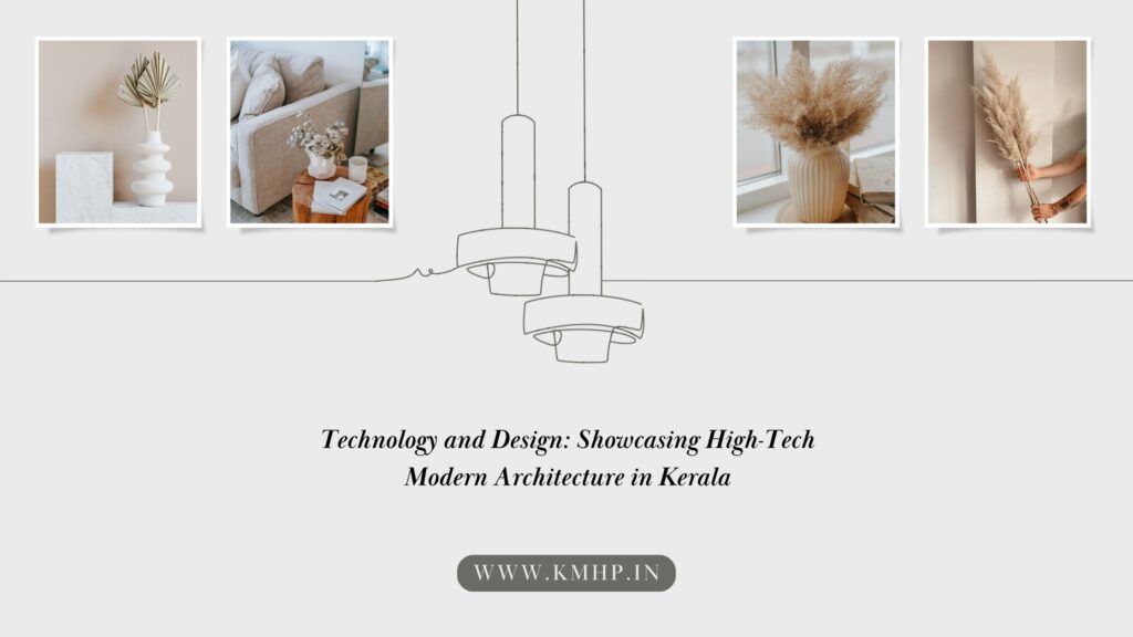 Technology and Design: Showcasing High-Tech Modern Architecture in Kerala
