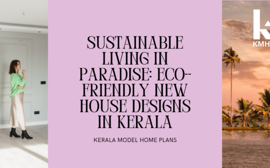 Sustainable Living in Paradise: Eco-Friendly New House Designs in Kerala