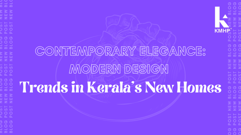 Contemporary Elegance: Modern Design Trends in Kerala's New Homes