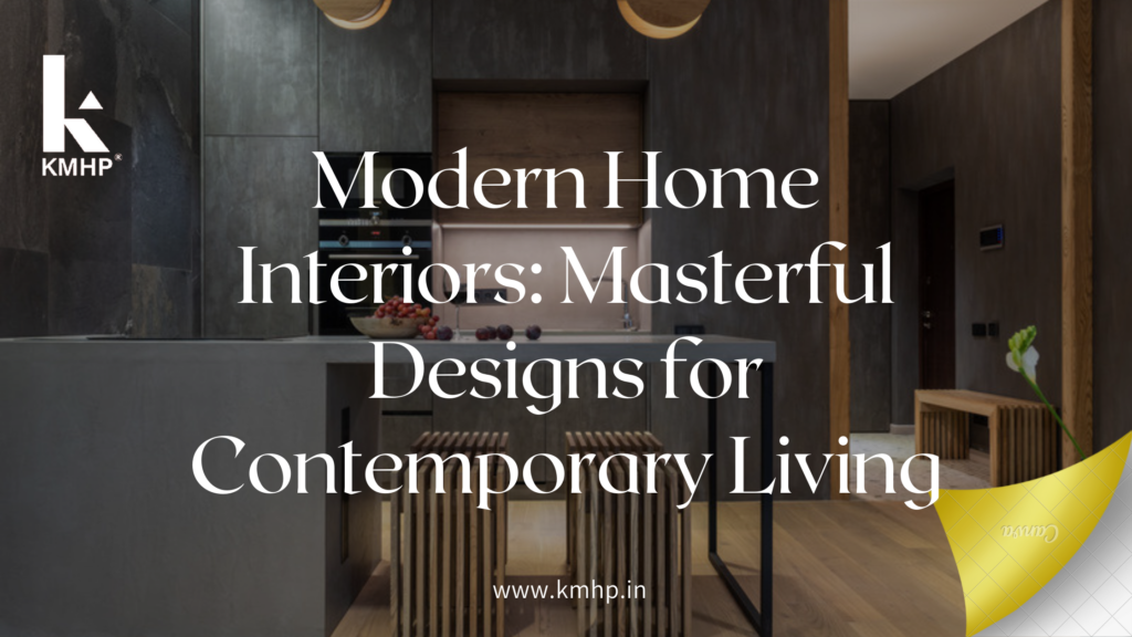 Modern Home Interiors: Masterful Designs for Contemporary Living
