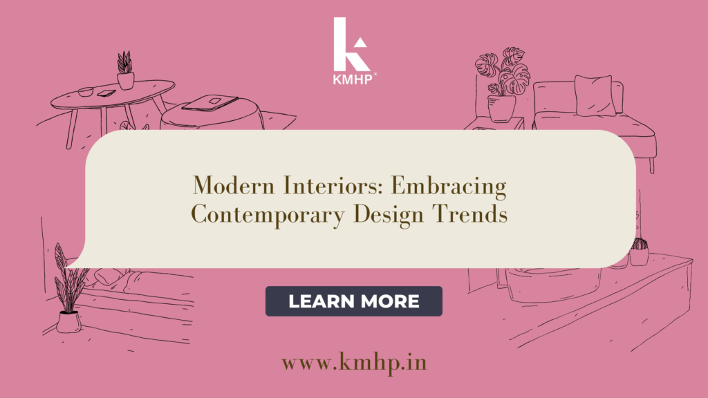 Modern Interiors: Embracing Contemporary Design Trends

