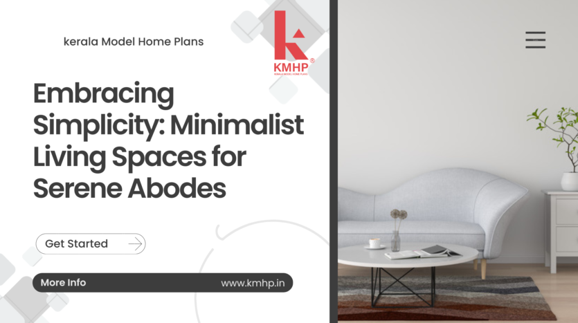 Embracing Simplicity: Minimalist Living Spaces for Serene Abodes