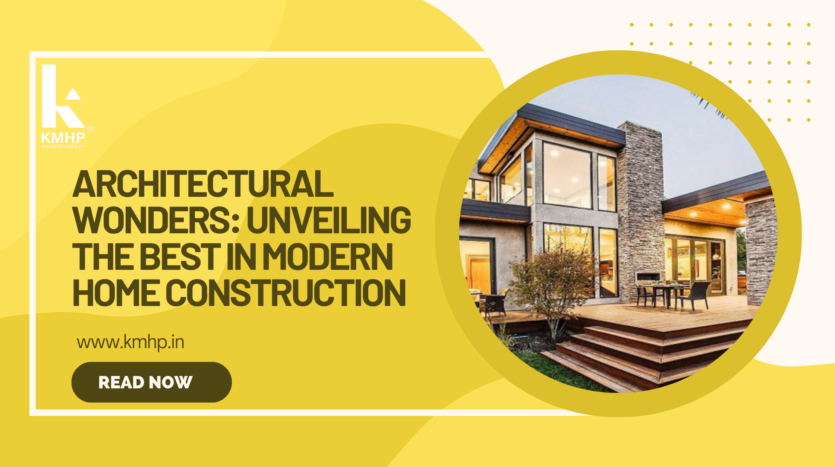 Architectural Wonders: Unveiling the Best in Modern Home Construction