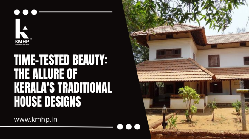 Time-Tested Beauty: The Allure of Kerala's Traditional House Designs