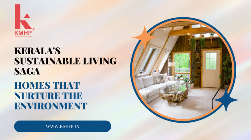 Kerala's Sustainable Living Saga: Homes That Nurture the Environment