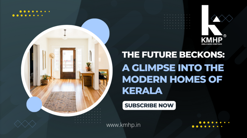 The Future Beckons: A Glimpse into the Modern Homes of Kerala