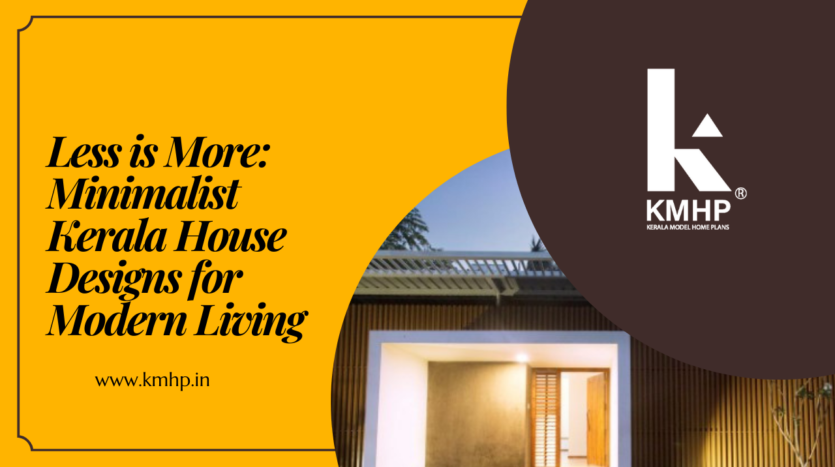 Less is More: Minimalist Kerala House Designs for Modern Living