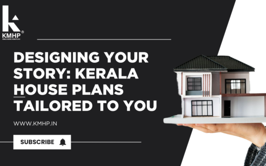 Designing Your Story: Kerala House Plans Tailored to You