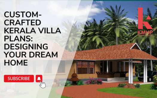Custom-Crafted Kerala Villa Plans: Designing Your Dream Home