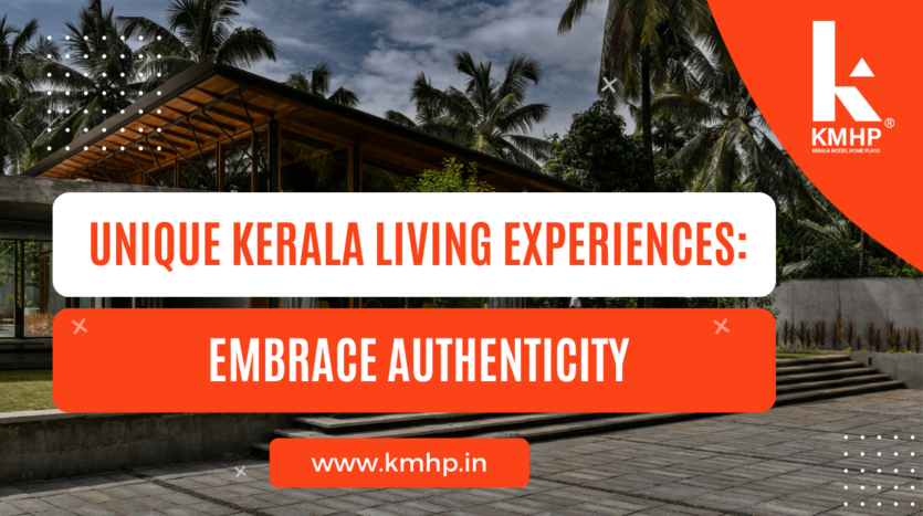 Unique Kerala Living Experiences: Embrace Authenticity