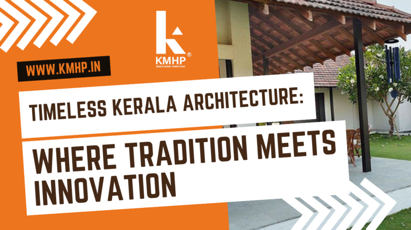 Timeless Kerala Architecture: Where Tradition Meets Innovation