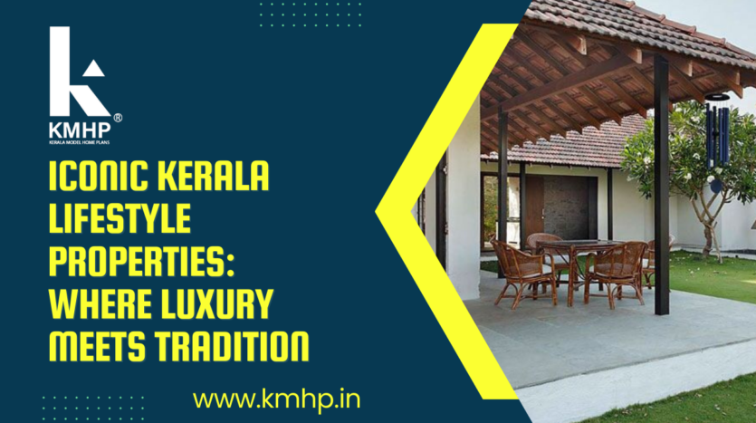 Iconic Kerala Lifestyle Properties: Where Luxury Meets Tradition